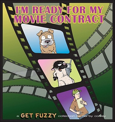 I'm Ready for My Movie Contract: A Get Fuzzy Collection By Darby Conley Cover Image