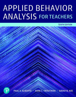 Applied Behavior Analysis for Teachers By Paul Alberto, Anne Troutman, Judah Axe Cover Image