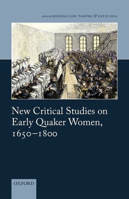 New Critical Studies on Early Quaker Women 1650 1800 Hardcover