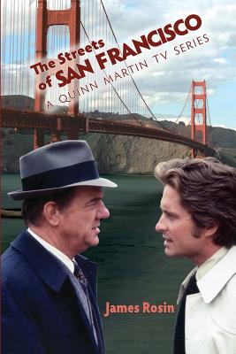 The Streets of San Francisco: A Quinn Martin TV Series By James Rosin Cover Image