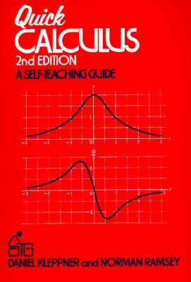 Quick Calculus: A Self-Teaching Guide (Wiley Self-Teaching Guides #100) By Daniel Kleppner, Norman Ramsey Cover Image