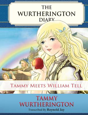 Tammy Meets William Tell: Sketch Edition: 9 to adult By Duy Truong (Illustrator), Carol Ward (Editor), Reynold Jay Cover Image