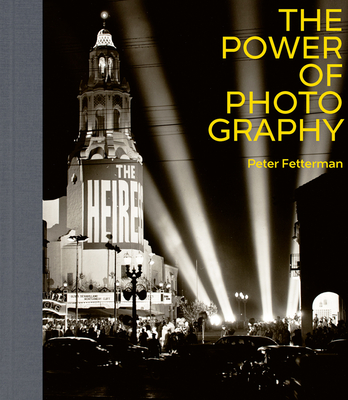 The Power of Photography By Peter Fetterman Cover Image