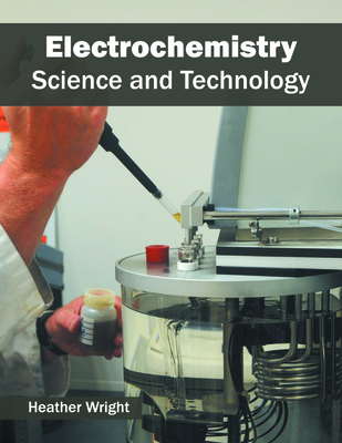 Electrochemistry: Science and Technology Cover Image