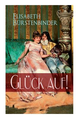 Glück auf! By Elisabeth Burstenbinder Cover Image