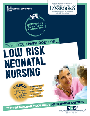 Low Risk Neonatal Nursing (CN-22): Passbooks Study Guide (Certified Nurse Examination Series #22) By National Learning Corporation Cover Image