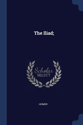 The Iliad;