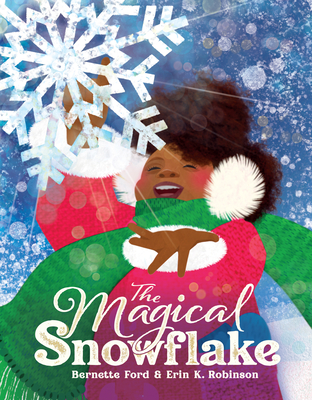The Magical Snowflake By Bernette Ford, Erin Robinson (Illustrator) Cover Image
