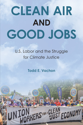 Clean Air and Good Jobs: U.S. Labor and the Struggle for Climate Justice Cover Image