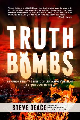 Truth Bombs: Confronting the Lies Conservatives Believe (To Our Own Demise) Truth Bombs: Confronting the Lies Conservatives Believe (To Our Own Demise) cover
