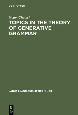 Cover for Topics in the Theory of Generative Grammar (Janua Linguarum. Series Minor #56)