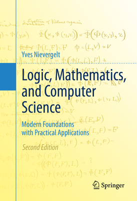 Logic, Mathematics, and Computer Science: Modern Foundations with Practical Applications Cover Image