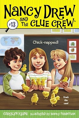 Chick-napped! (Nancy Drew and the Clue Crew #13)