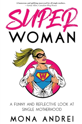 Superwoman: A Funny and Reflective Look at Single Motherhood Cover Image