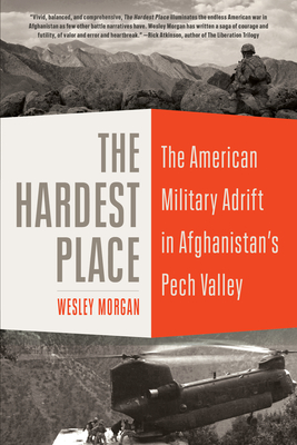 Aubergine Lighed Utallige The Hardest Place: The American Military Adrift in Afghanistan's Pech  Valley (Paperback) | Porter Square Books