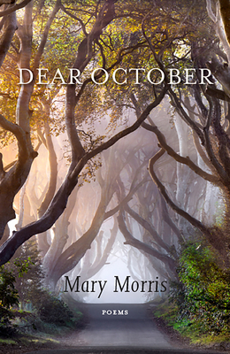Dear October: Poems By Mary Morris Cover Image