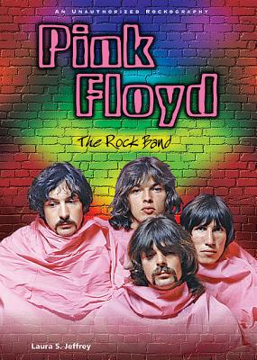 Pink Floyd: The Rock Band (Rebels of Rock) By Laura S. Jeffrey Cover Image
