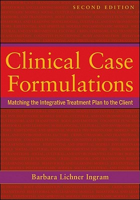 Clinical Case Formulations: Matching the Integrative Treatment Plan to the Client Cover Image