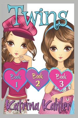 Twins: Part One - Books 1, 2 & 3: Books for Girls 9 - 12 By Katrina Kahler Cover Image
