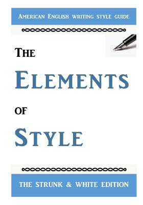 The Elements of Style: The Classic American English Writing Style Guide Cover Image