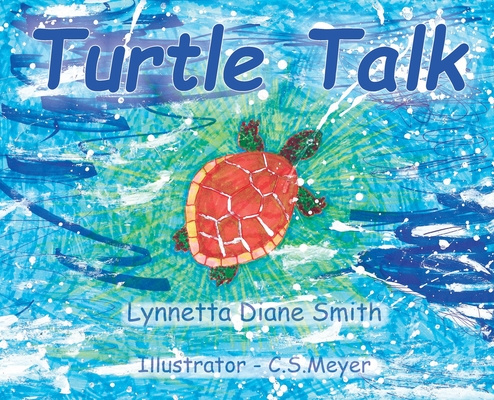 Turtle Talk By Lynnetta Diane Smith, C. S. Meyer Cover Image