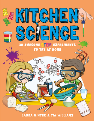 Kitchen Science: 30 Awesome Stem Experiments to Try at Home