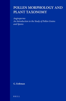 Pollen Morphology and Plant Taxonomy: Angiosperms (an Introduction to Palynology) By G. Erdtman Cover Image