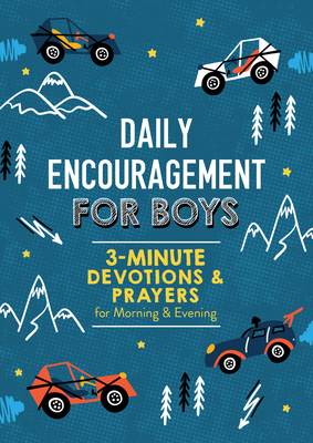 Daily Encouragement for Boys: 3-Minute Devotions and Prayers for Morning & Evening Cover Image