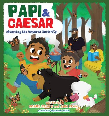 Papi and Caesar: The Monarch Butterfly By Michael Ervin III, Ashia Ervin Cover Image