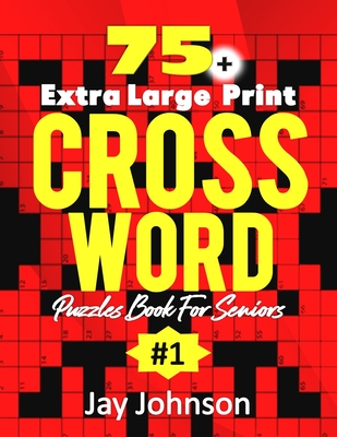 75 extra large print crossword puzzle book for seniors an easy to read supersized crossword puzzles for adults large print medium difficulty with un large print paperback bookpeople