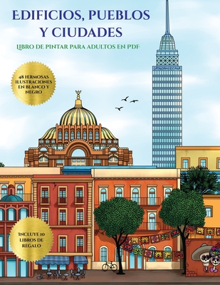Libro de pintar para adultos en PDF (Edificios, pueblos y ciudades): Este libro contiene 48 láminas para colorear que se pueden usar para pintarlas, e Cover Image