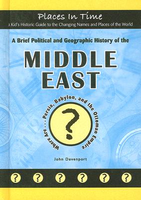 Cover for A Brief Political and Geographic History of the Middle East