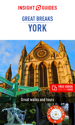 Insight Guides Great Breaks York (Travel Guide with Free Ebook) (Insight Great Breaks)