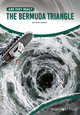 The Bermuda Triangle (Are They Real?) By Yvette Lapierre Cover Image