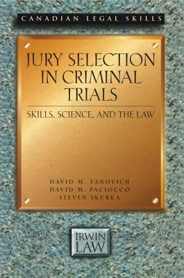 Jury Selection in Criminal Trials: Skills, Science, and the Law (Canadian Legal Skills) Cover Image