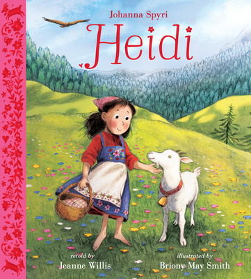 Heidi By Johanna Spyri, Briony May Smith (Illustrator) Cover Image