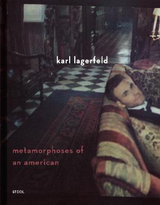 Karl Lagerfeld: Metamorphoses of an American (Hardcover) | Avid