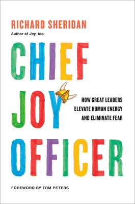 Chief Joy Officer: How Great Leaders Elevate Human Energy and Eliminate Fear Cover Image