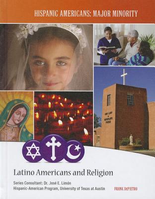 Latino Americans and Religion (Hispanic Americans: Major Minority) By Frank Depietro Cover Image