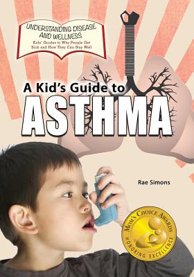 A Kid's Guide to Asthma By Rae Simons Cover Image
