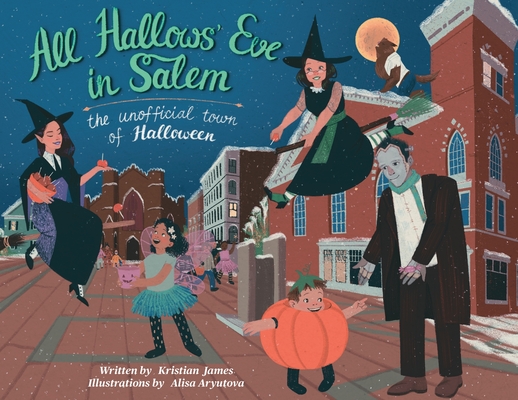 All Hallows' Eve in Salem: The Unofficial Town of Halloween Cover Image