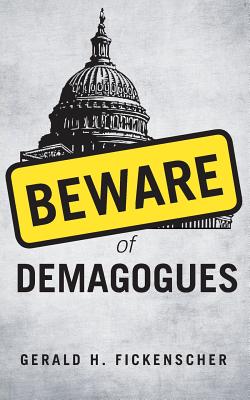 Beware of Demagogues By Gerald Fickenscher Cover Image