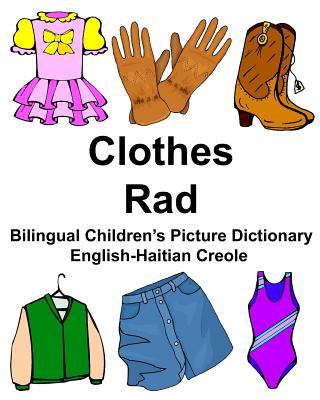 English-Haitian Creole Clothes/Rad Bilingual Children's Picture Dictionary By Jr. Carlson, Richard Cover Image