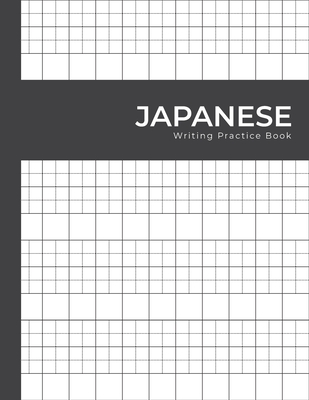 Japanese Writing Practice Book: Hiragana Katakana Practice Worksheet - Genkouyoushi Paper Cover Image