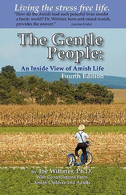 The Gentle People: An Inside View of Amish Life By Joe Wittmer, Amish Adults (Commentaries by), Amish Children and Youth (Commentaries by) Cover Image