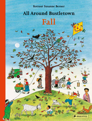 All Around Bustletown: Fall (All Around Bustletown Series) By Rotraut Susanne Berner Cover Image