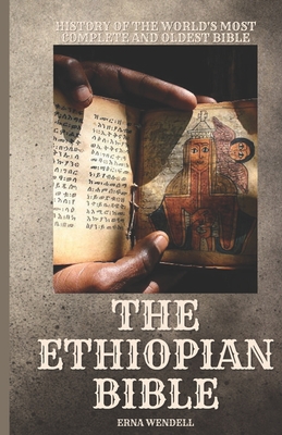 The Ethiopian Bible: History of the World's Most Complete and Oldest Bible Cover Image