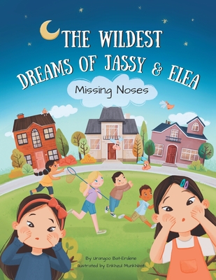 The Wildest Dreams of Jassy and Elea: Missing Noses