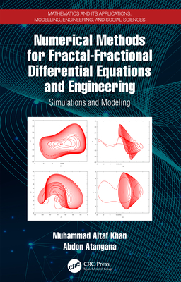 Numerical Methods for Fractal-Fractional Differential Equations and Engineering: Simulations and Modeling (Mathematics and Its Applications) Cover Image