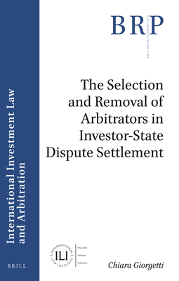 The Selection and Removal of Arbitrators in Investor-State Dispute Settlement Cover Image